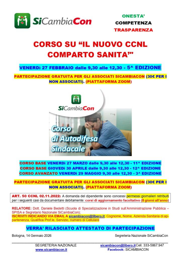 NUOVI CORSI SICAMBIACON, SI INIZIA IL 27 FEBBRAIO CON IL CORSO SU "IL NUOVO CCNL COMPARTO SANITA'".
A SEGUIRE, IL 27 MARZO E IL 30 APRILE SI TERRA' IL CORSO BASE DI AUTODIFESA SINDACALE.
INFINE, PER COLORO I QUALI AVRANNO PARTECIPATO AL CORSO BASE POTRANNO PARTECIPARE AL CORSO AVANZATO. VI ASPETTIAMO!